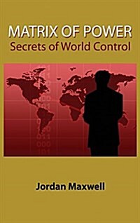 Matrix of Power: Secrets of World Control (Hardcover)