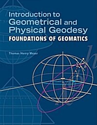 Introduction to Geometrical and Physical Geodesy: Foundations of Geomatics (Paperback)