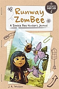 Runway Zombee: A Zombie Bee Hunters Journal (Library Binding)