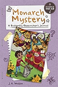 Monarch Mystery: A Butterfly Researchers Journal (Paperback)