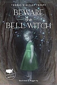 Beware the Bell Witch: A Tennessee Story (Library Binding)