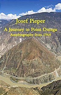 A Journey to Point Omega: Autobiography from 1964 (Paperback)