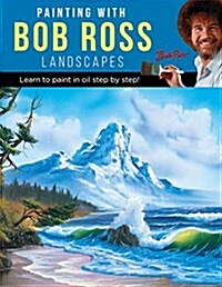 Painting with Bob Ross: Learn to Paint in Oil Step by Step! (Paperback)
