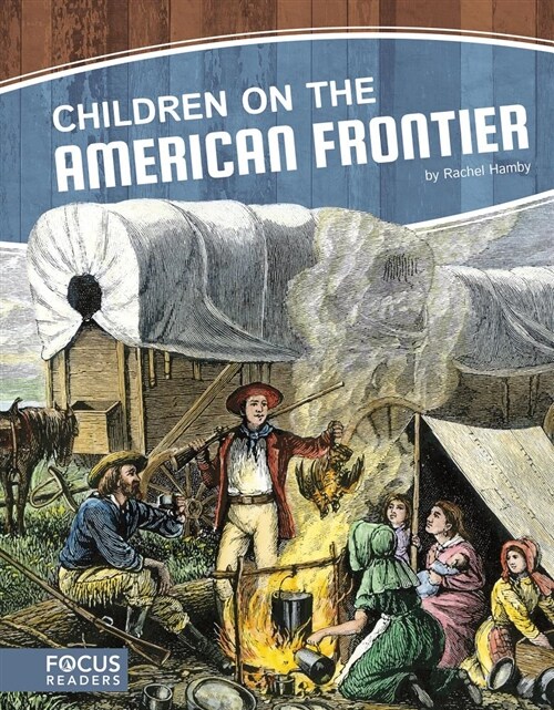 Children on the American Frontier (Library Binding)
