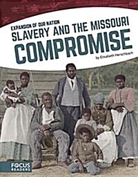 Slavery and the Missouri Compromise (Library Binding)