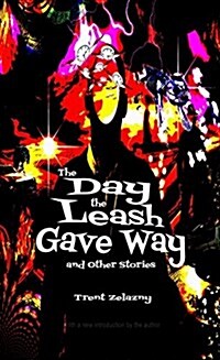 The Day the Leash Gave Way and Other Stories (Paperback)