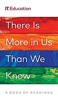 There Is More in Us Than We Know: A Book of Readings (Paperback)