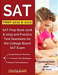 SAT Prep 2018 & 2019: SAT Prep Book 2018 & 2019 and Practice Test Questions for the College Board SAT Exam (Paperback)