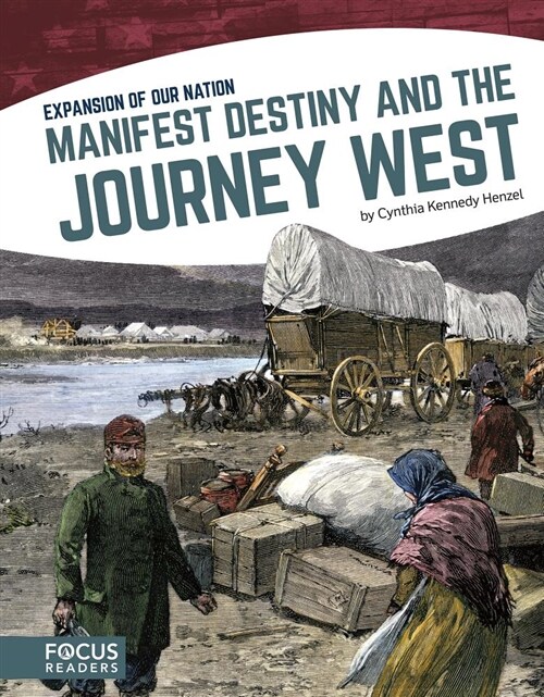 Manifest Destiny and the Journey West (Library Binding)