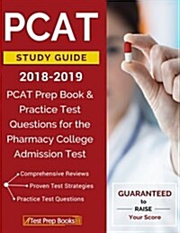 PCAT Study Guide 2018-2019: PCAT Prep Book & Practice Test Questions for the Pharmacy College Admission Test (Paperback)