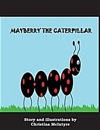 Mayberry the Caterpillar (Paperback)