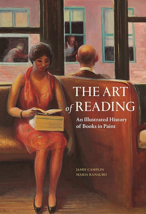 The Art of Reading: An Illustrated History of Books in Paint (Hardcover)