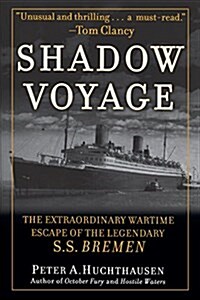 Shadow Voyage: The Extraordinary Wartime Escape of the Legendary SS Bremen (Paperback)