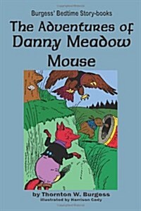 The Adventures of Danny Meadow Mouse (Paperback)