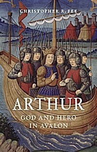 Arthur : God and Hero in Avalon (Hardcover)