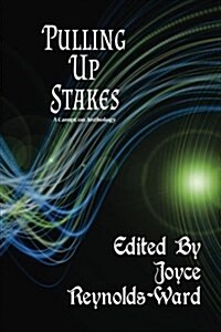 Pulling Up Stakes: A Campcon Anthology (Paperback)