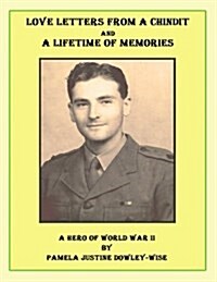 Love Letters from a Chindit and a Lifetime of Memories: A Hero of World War II (Paperback)