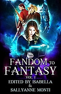 Fandom to Fantasy: Vol. 1 (Paperback)