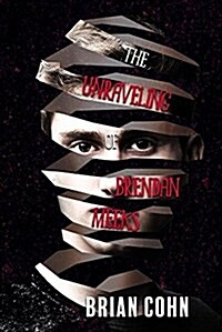 The Unraveling of Brendan Meeks (Paperback, Edition)