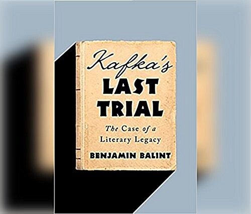 Kafkas Last Trial: The Case of a Literary Legacy (Audio CD)