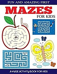 Fun and Amazing First Mazes for Kids (Paperback)