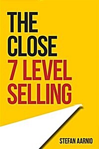 The Close: 7 Level Selling (Paperback)