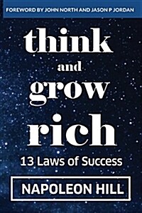 Think and Grow Rich: 13 Laws of Success (Paperback)