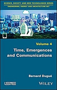 Time, Emergences and Communications (Hardcover)