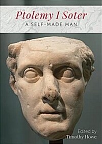 Ptolemy I Soter : A Self-Made Man (Paperback)