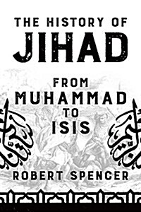 The History of Jihad: From Muhammad to Isis (Hardcover)