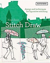 Stitch Draw : Design and Technique for Figurative Stitching (Paperback)