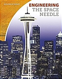 Engineering the Space Needle (Paperback)