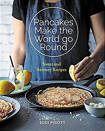 Flipping Good Pancakes: Pancakes from Around the World (Paperback)