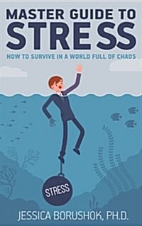 Master Guide to Stress: How to Survive in a World Full of Chaos (Paperback)