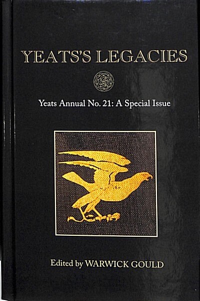 Yeatss Legacies: Yeats Annual No. 21 (Hardcover, Hardback)