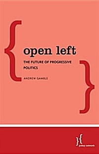 Open Left : The Future of Progressive Politics (Paperback)