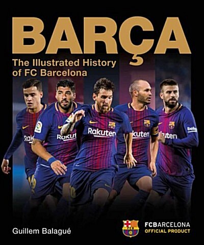 Barca : The Illustrated History of FC Barcelona (Hardcover)