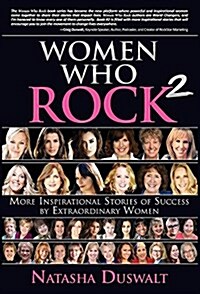 Women Who Rock 2: More Inspirational Stories of Success by Extraordinary Women (Hardcover)