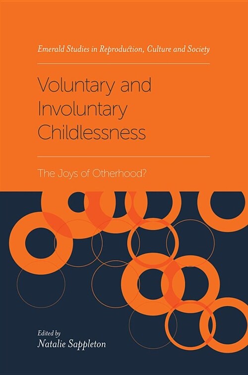 Voluntary and Involuntary Childlessness : The Joys of Otherhood? (Hardcover)