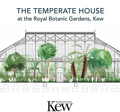 Temperate House at the Royal Botanic Gardens - Kew, The (Paperback)