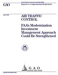 Air Traffic Control: Faas Modernization Investment Management Approach Could Be Strengthened (Paperback)