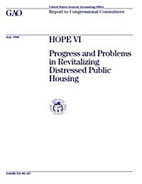 Rced-98-187 Hope VI: Progress and Problems in Revitalizing Distressed Public Housing (Paperback)