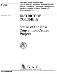 District of Columbia: Status of the New Convention Center Project (Paperback)