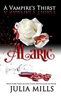 A Vampires Thirst: Alaric (Paperback)