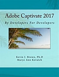 Adobe Captivate 2017 by Developers for Developers (Paperback)