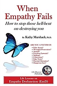 When Empathy Fails: How to Stop Those Hell-Bent on Destroying You (Paperback)