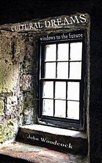 Cultural Dreams: Windows to the Future (Paperback)