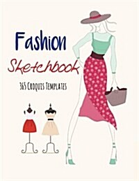 Fashion Sketchbook: 365 Fashion Croquis Templates to Designs, 8.5x11 Inch (Paperback)