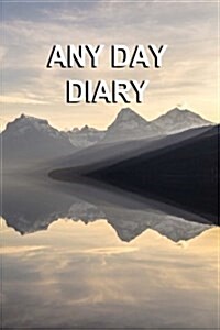 Any Day Diary: Single Day Per Page 6 X 9 Serenity Edition (Paperback)