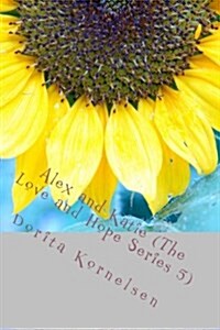 Alex and Katie (the Love and Hope Series 5) (Paperback)